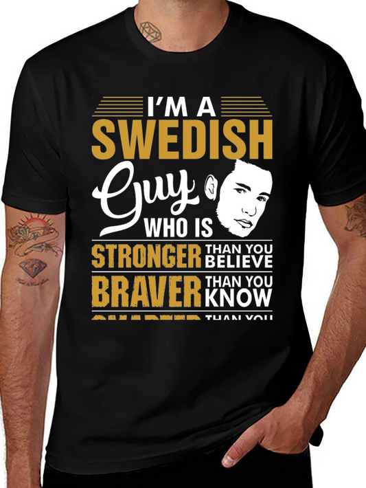 Swedish Guy T-Shirt: Stronger Braver Smarter