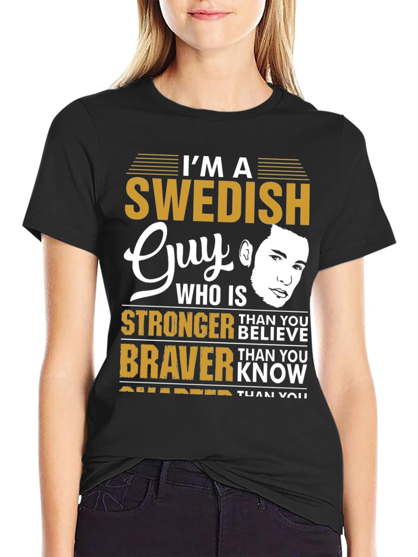 Swedish Guy T-Shirt: Stronger Braver Smarter