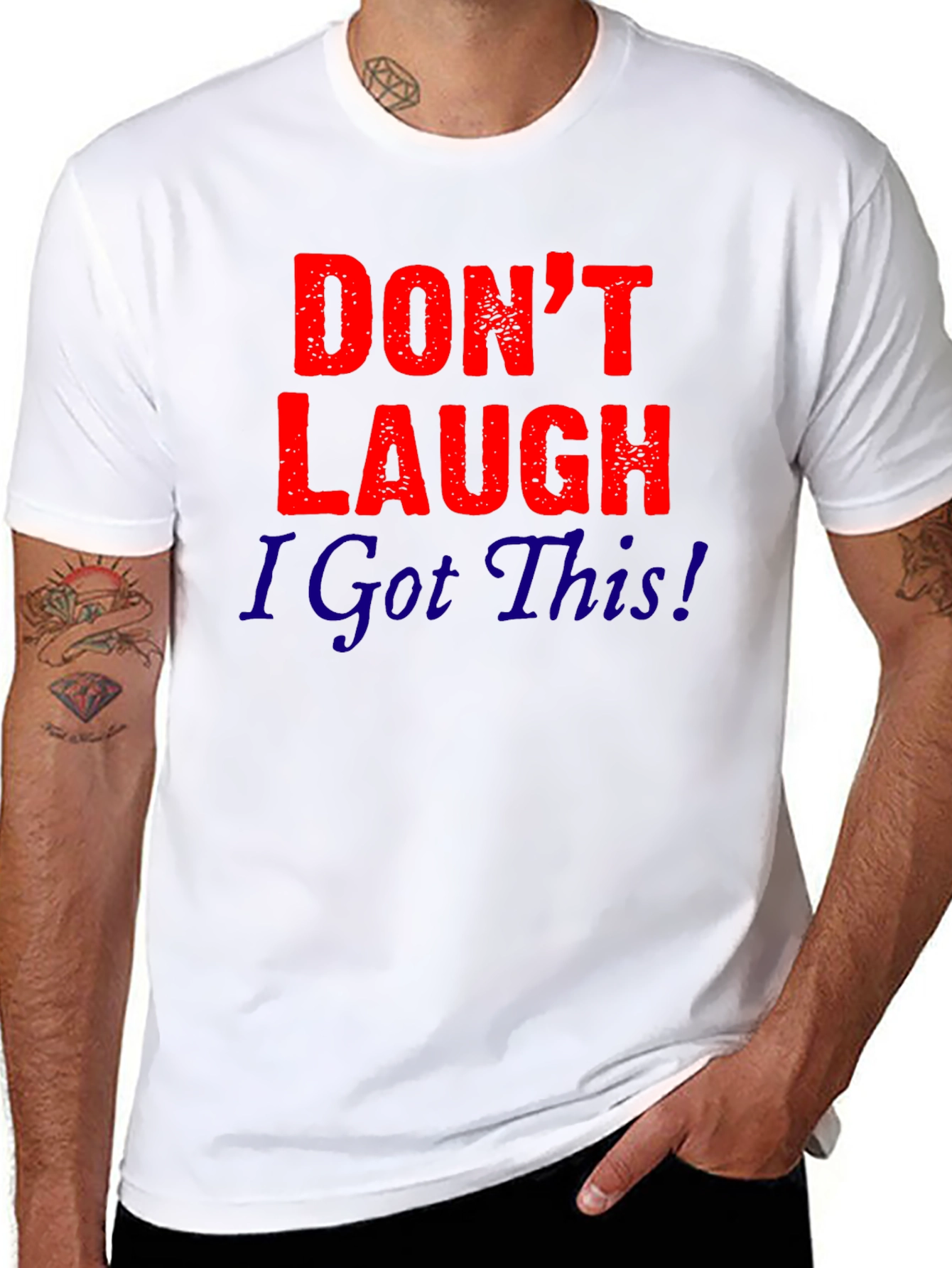 Dont Laugh I Got This! Graphic Tee