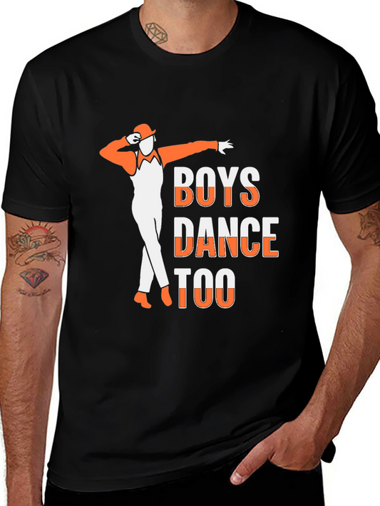 Boys Dance Too T-Shirt - Cool Graphic Tee