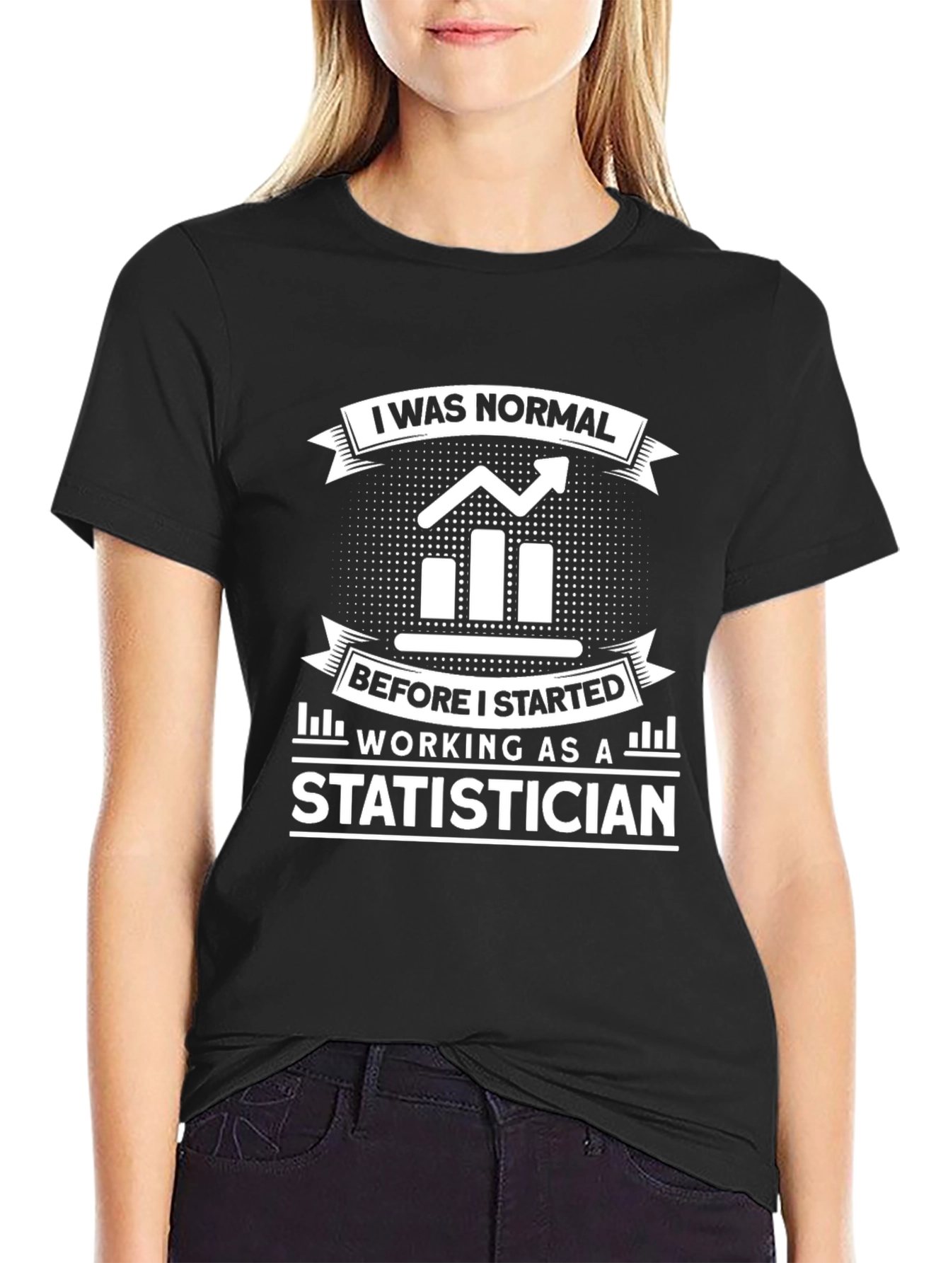 Statistician T-Shirt: I Was Normal