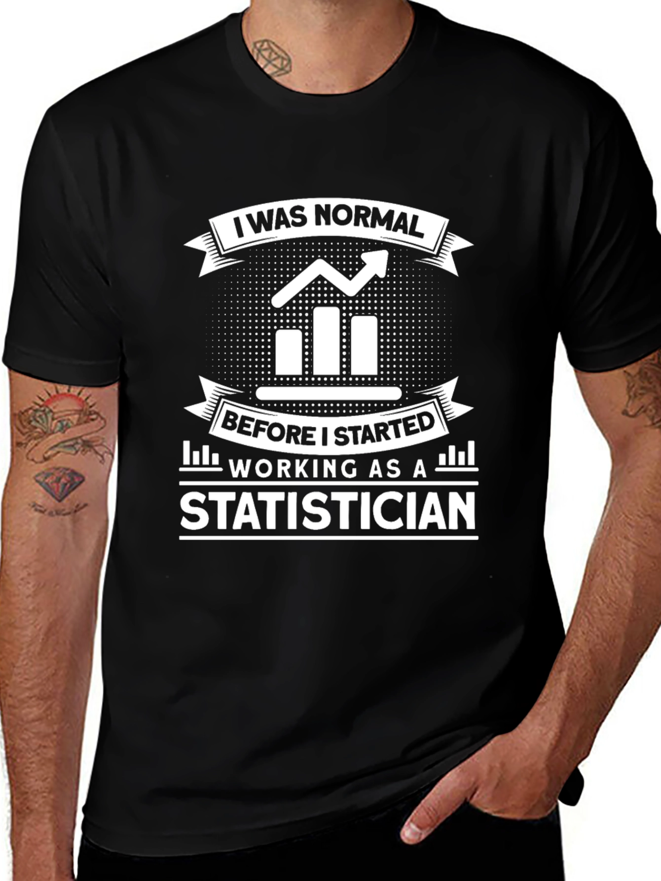 Statistician T-Shirt: I Was Normal