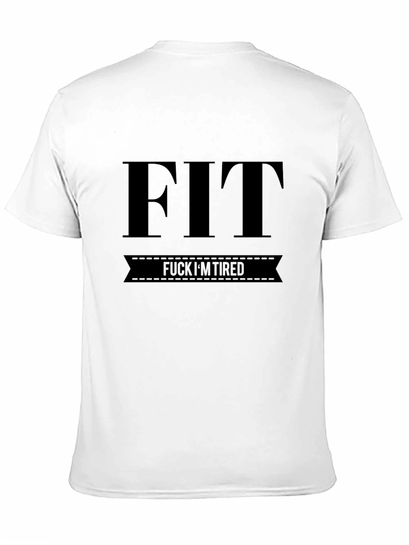 FIT F*CK IM TIRED Funny Black T-Shirt