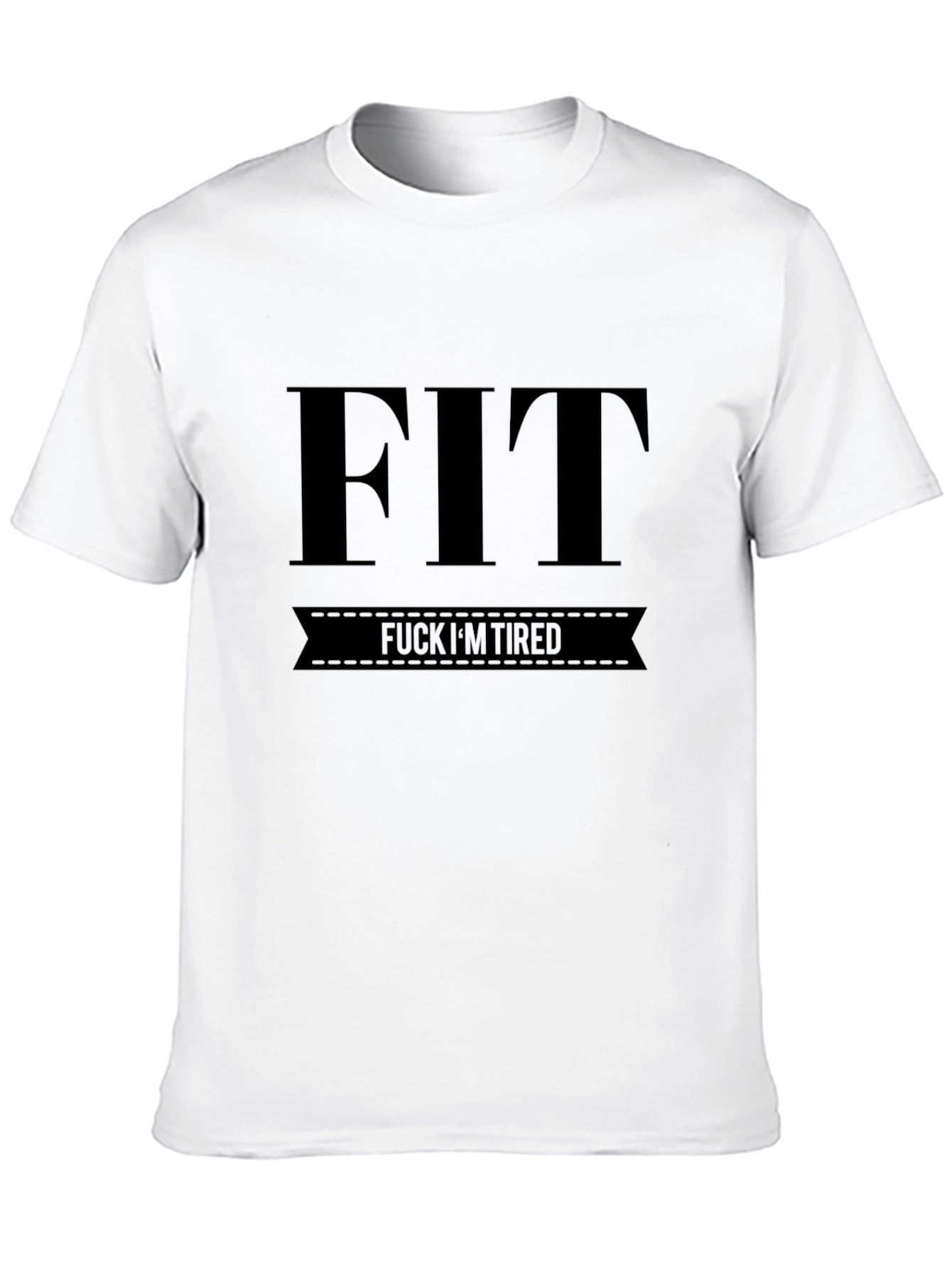 FIT F*CK IM TIRED Funny Black T-Shirt