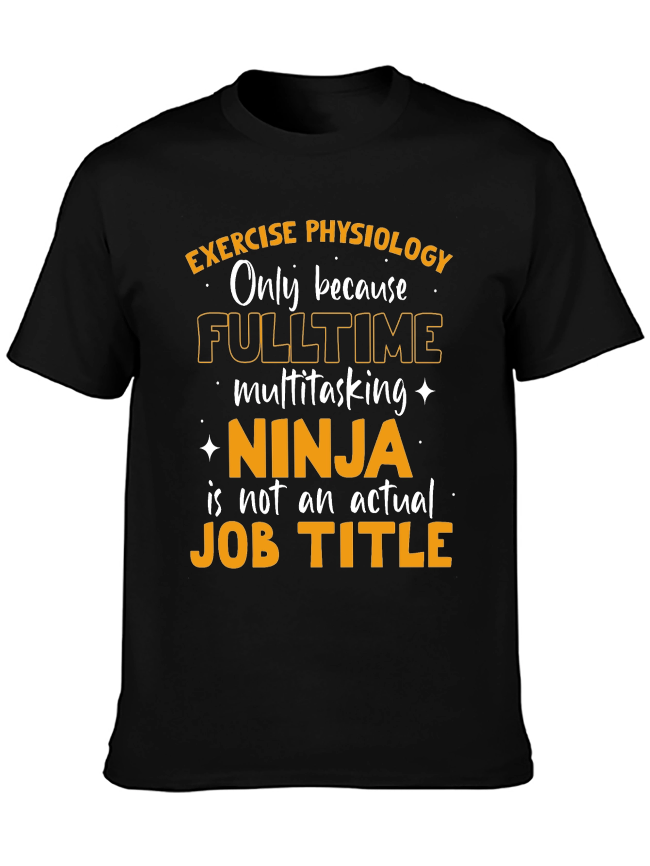 Exercise Physiology Ninja Job T-Shirt