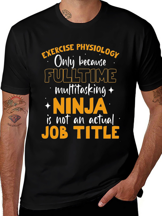 Exercise Physiology Ninja Job T-Shirt