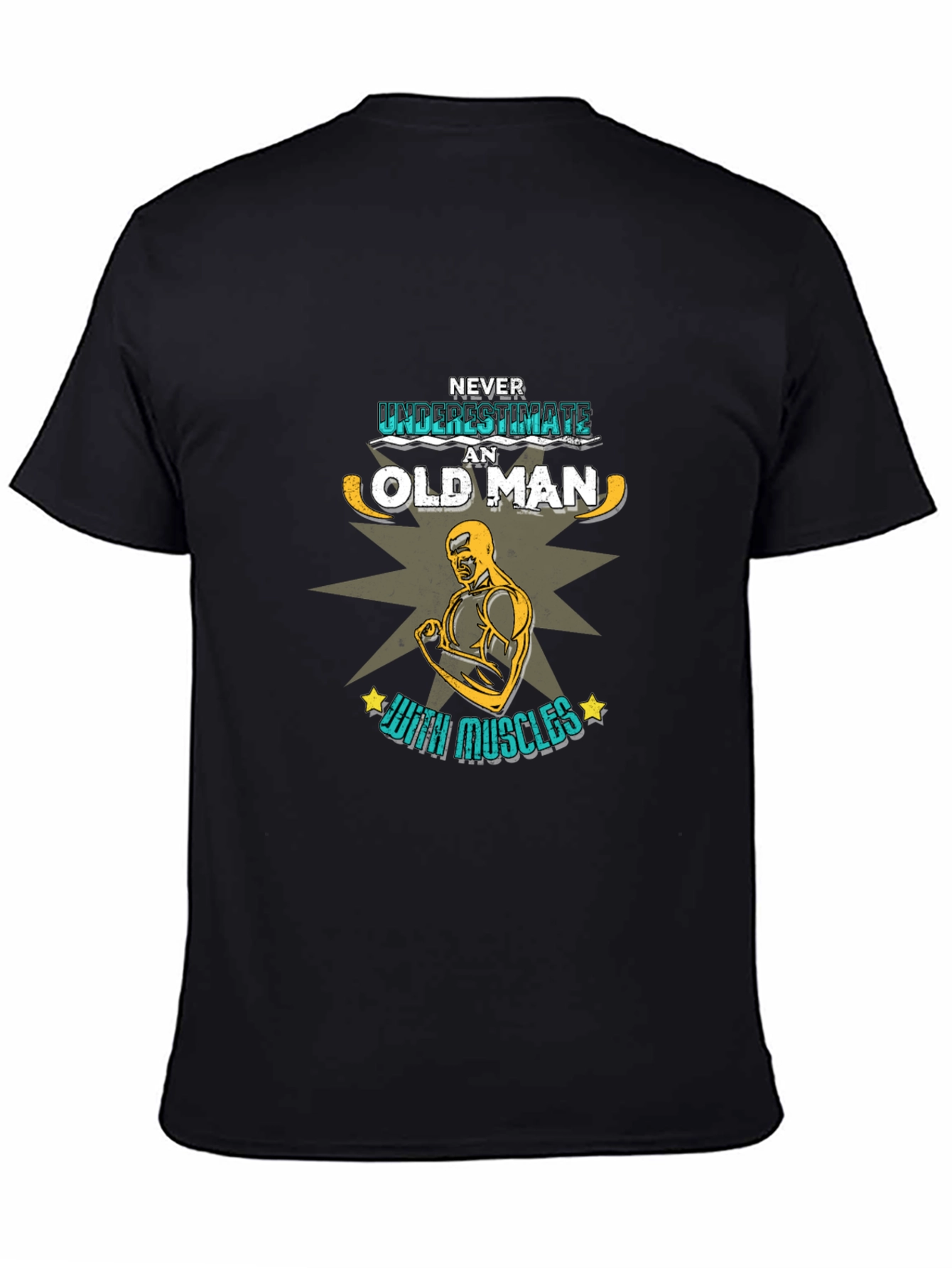 Never Underestimate an Old Man with Muscles T-Shirt