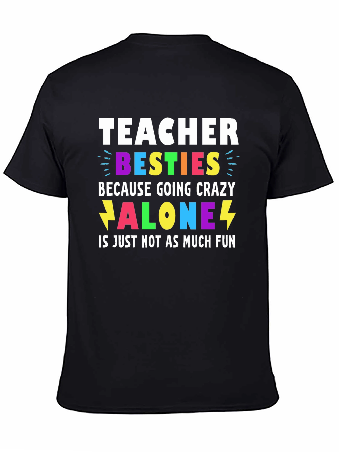 Teacher Besties Going Crazy T-Shirt