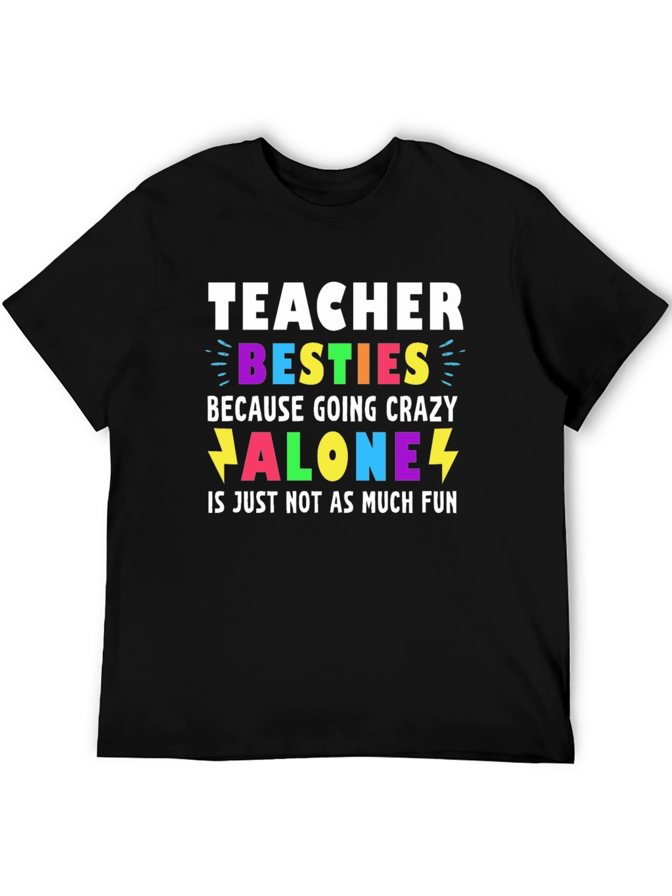 Teacher Besties Going Crazy T-Shirt
