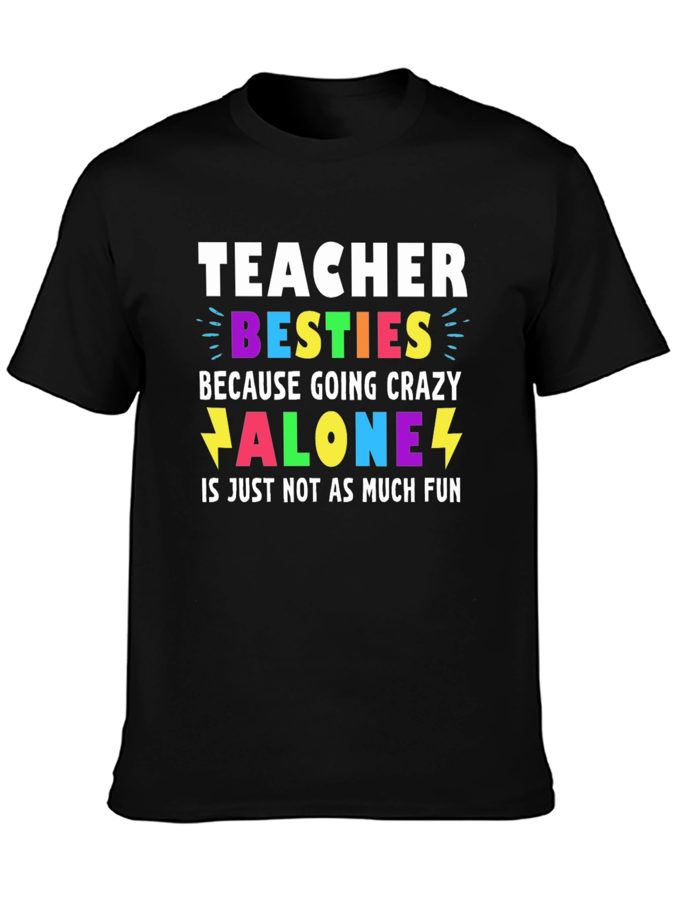 Teacher Besties Going Crazy T-Shirt