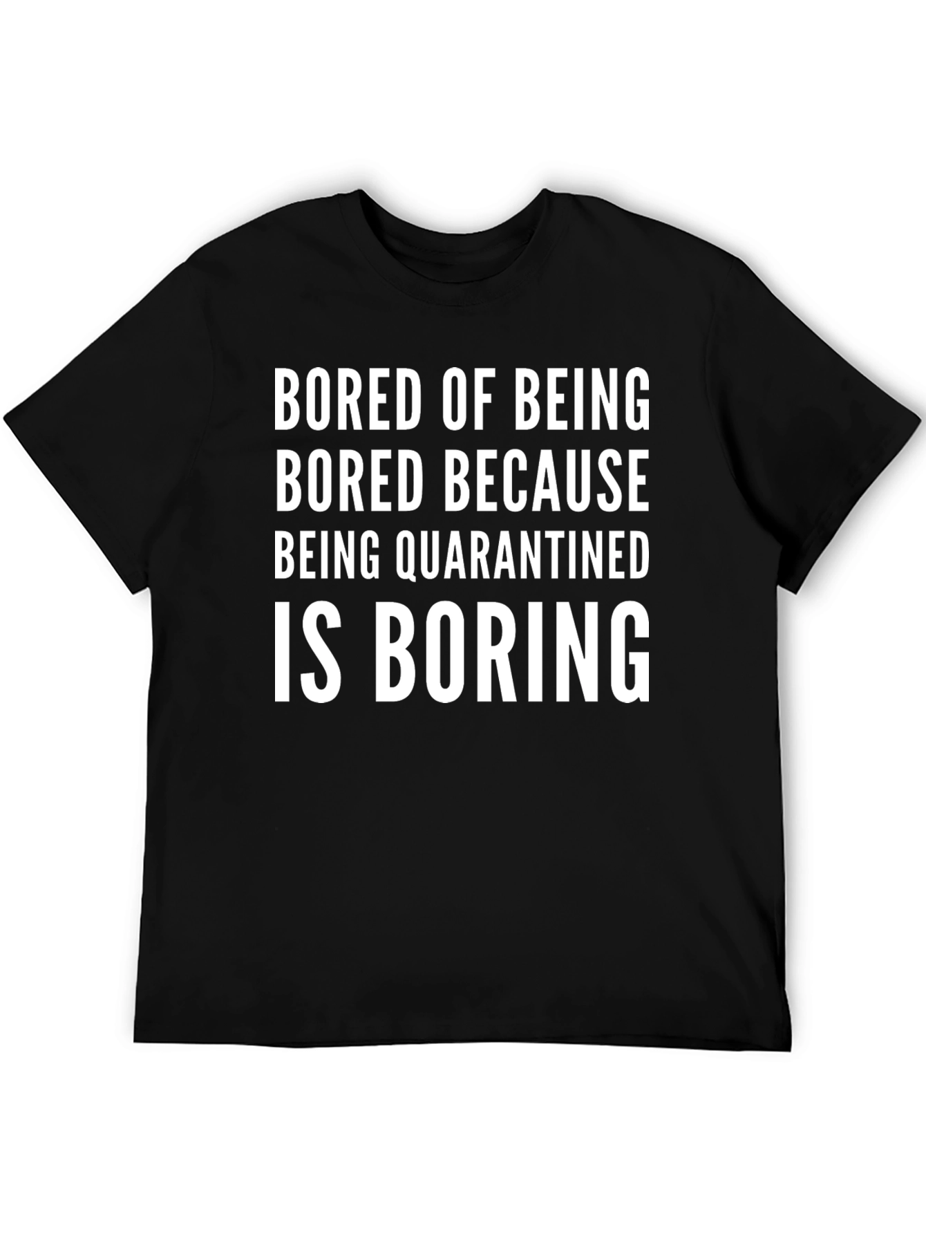 Bored of Being Quarantined Black T-Shirt