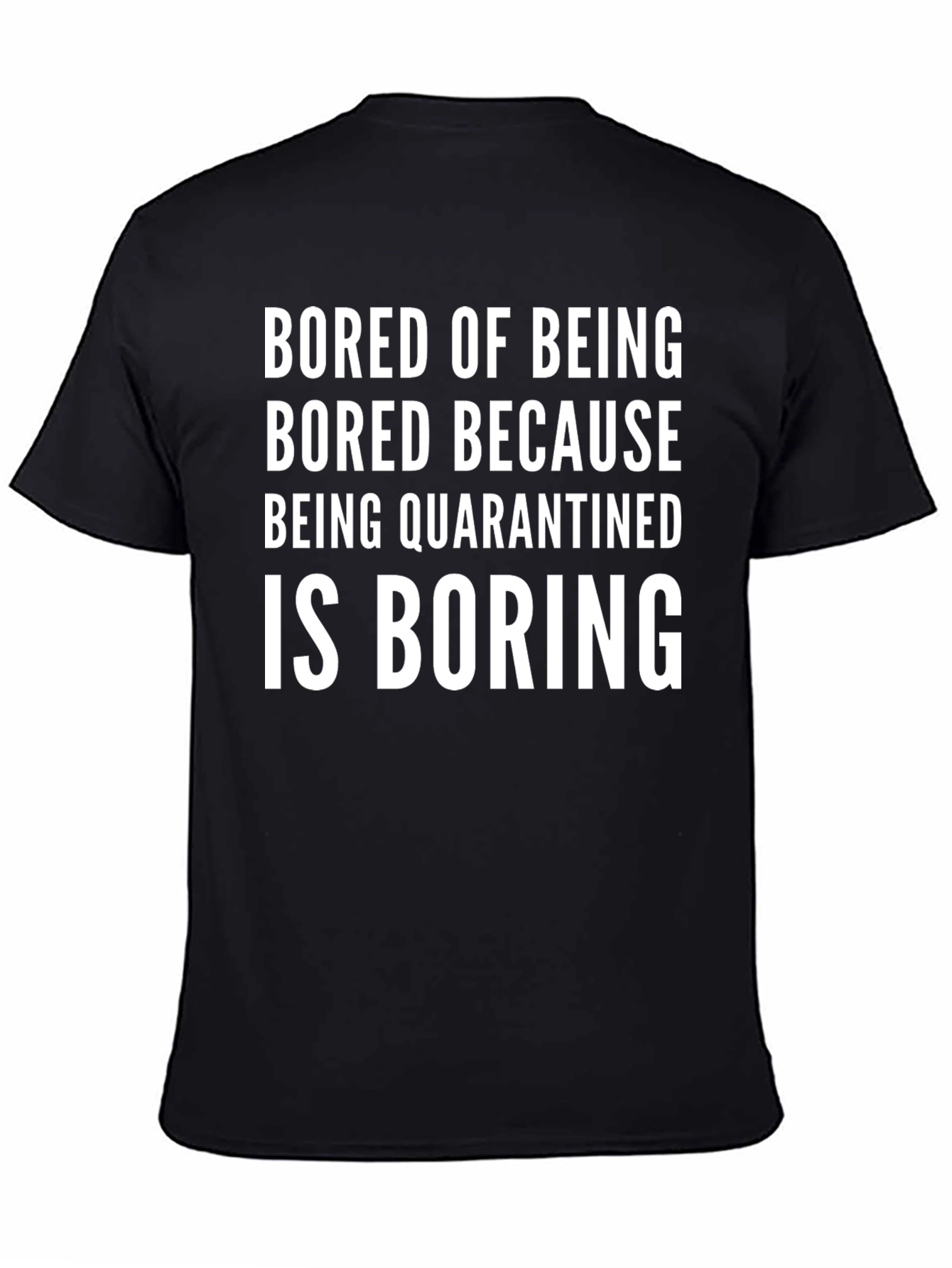 Bored of Being Quarantined Black T-Shirt