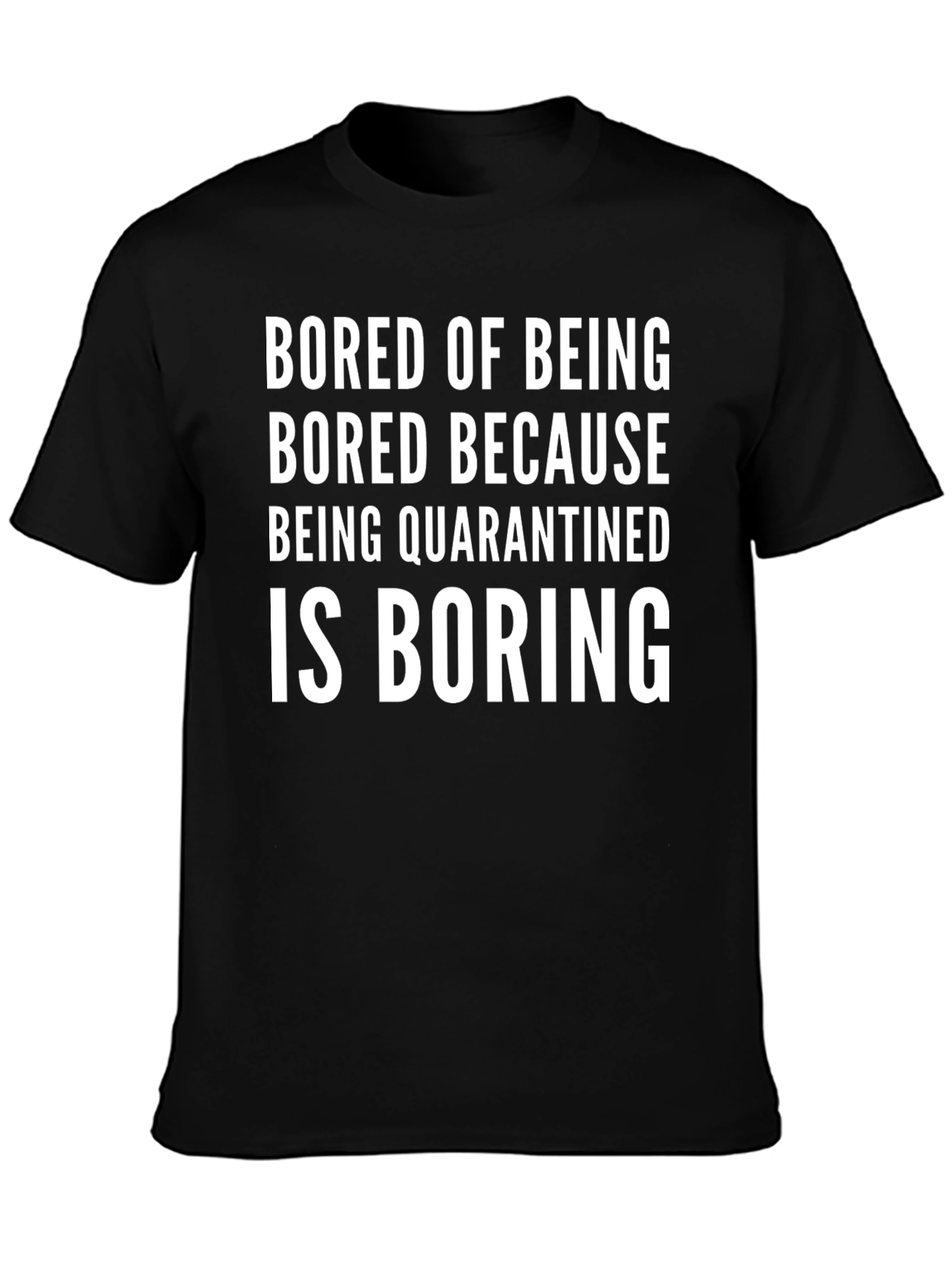 Bored of Being Quarantined Black T-Shirt