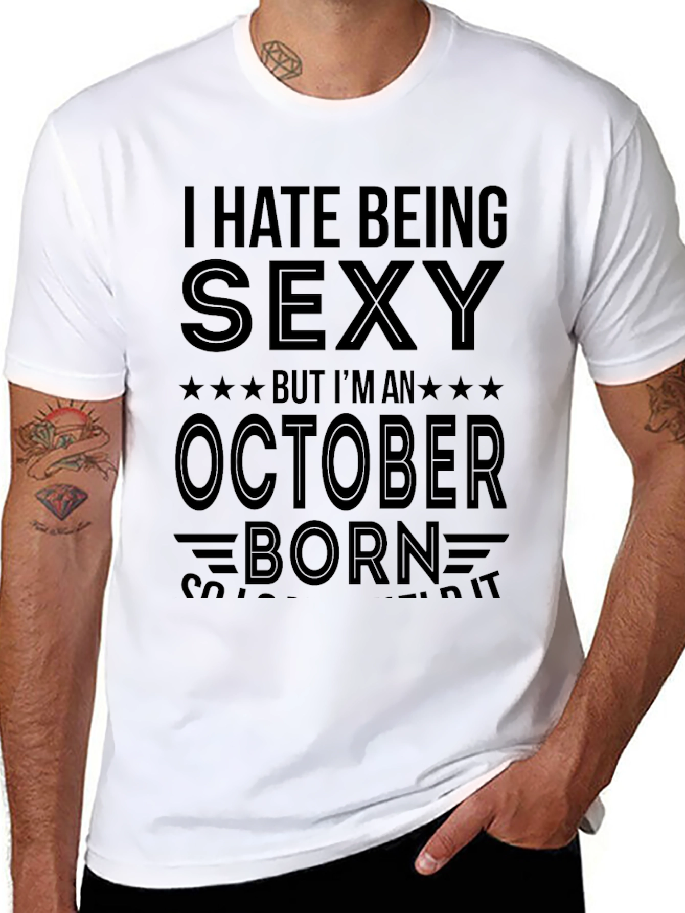 I Hate Being Sexy October Born T-Shirt