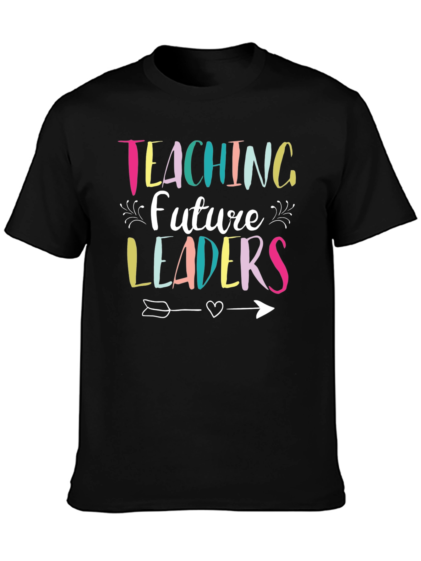 Teaching Future Leaders T-Shirt - Teacher Appreciation