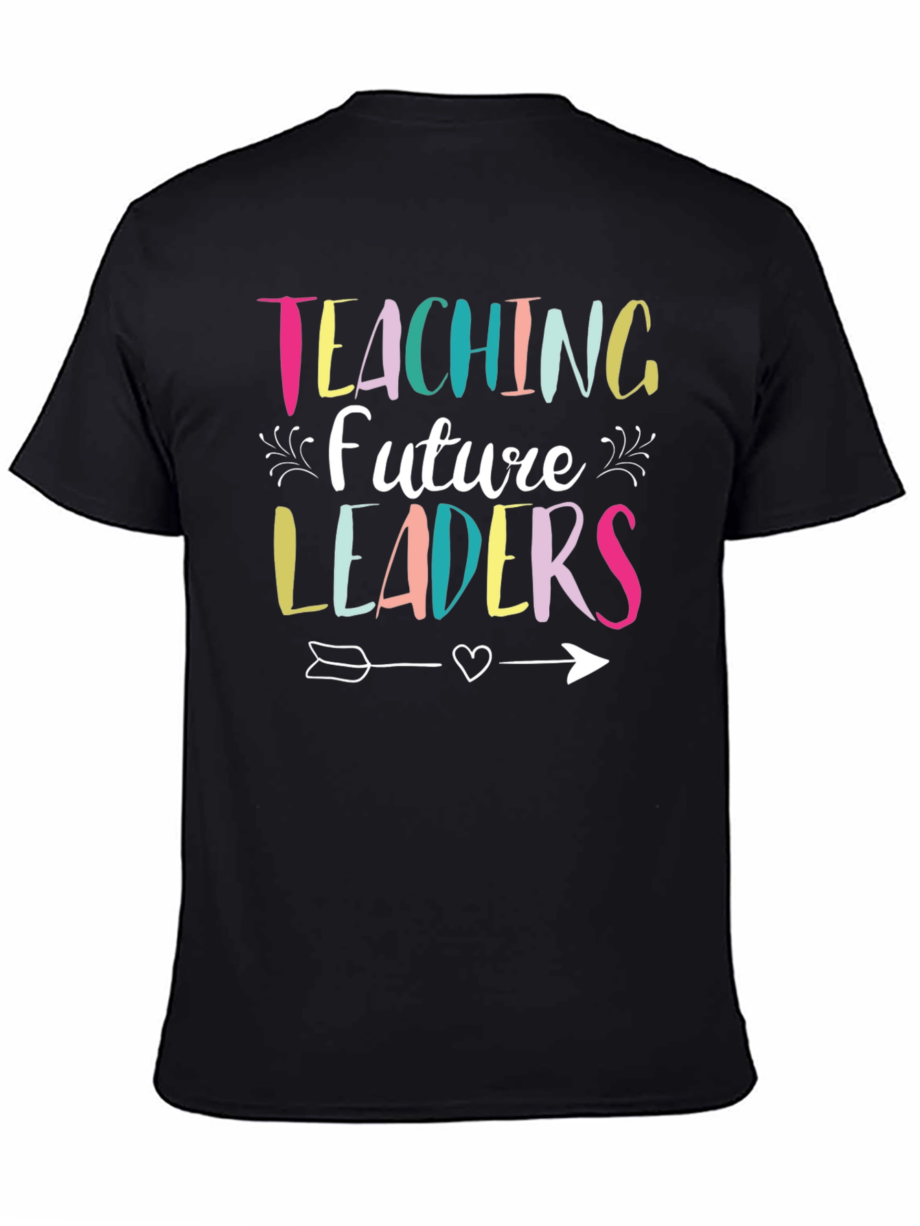Teaching Future Leaders T-Shirt - Teacher Appreciation