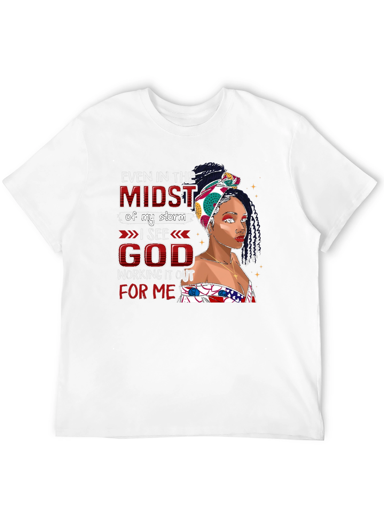 Even in the Midst I See God T-Shirt