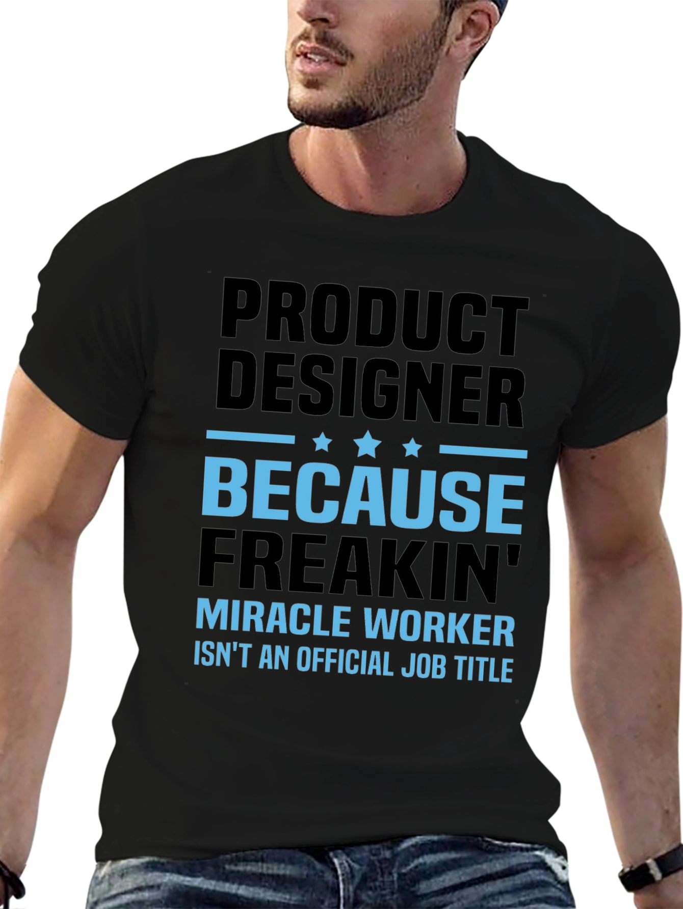 Product Designer Freakin Miracle Worker T-Shirt