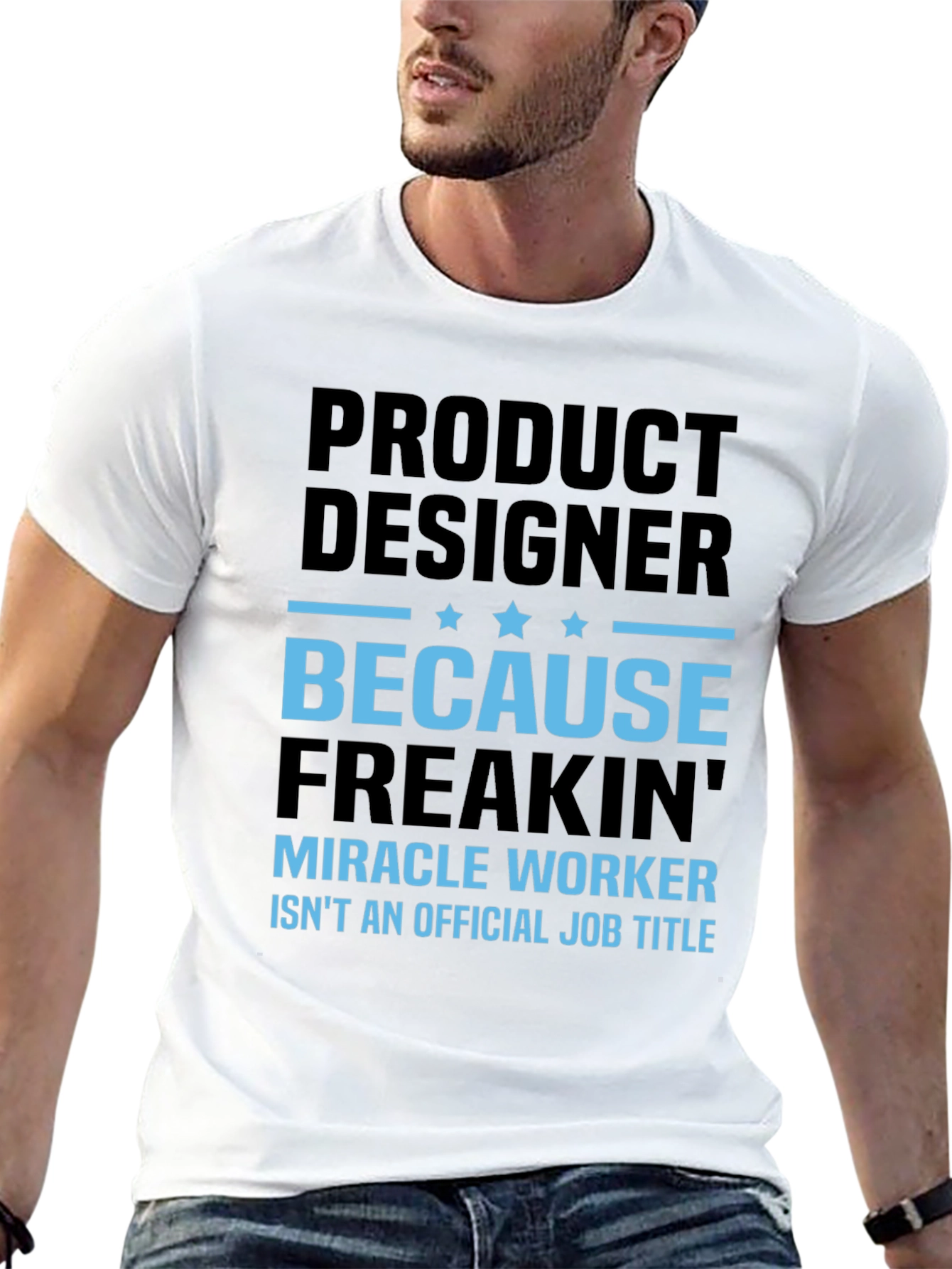 Product Designer Freakin Miracle Worker T-Shirt