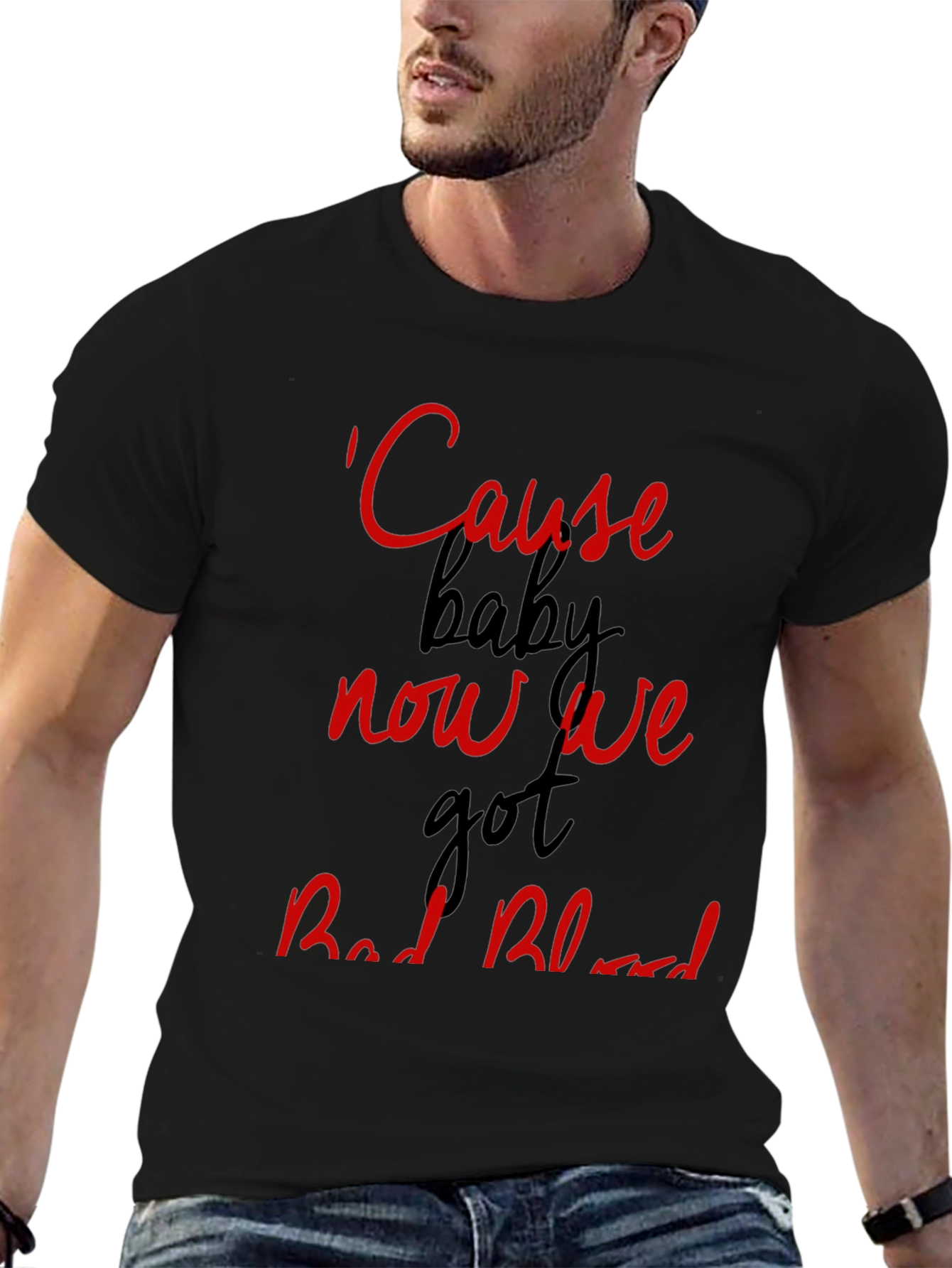 Cause Baby Now We Got Bad Blood Graphic Tee