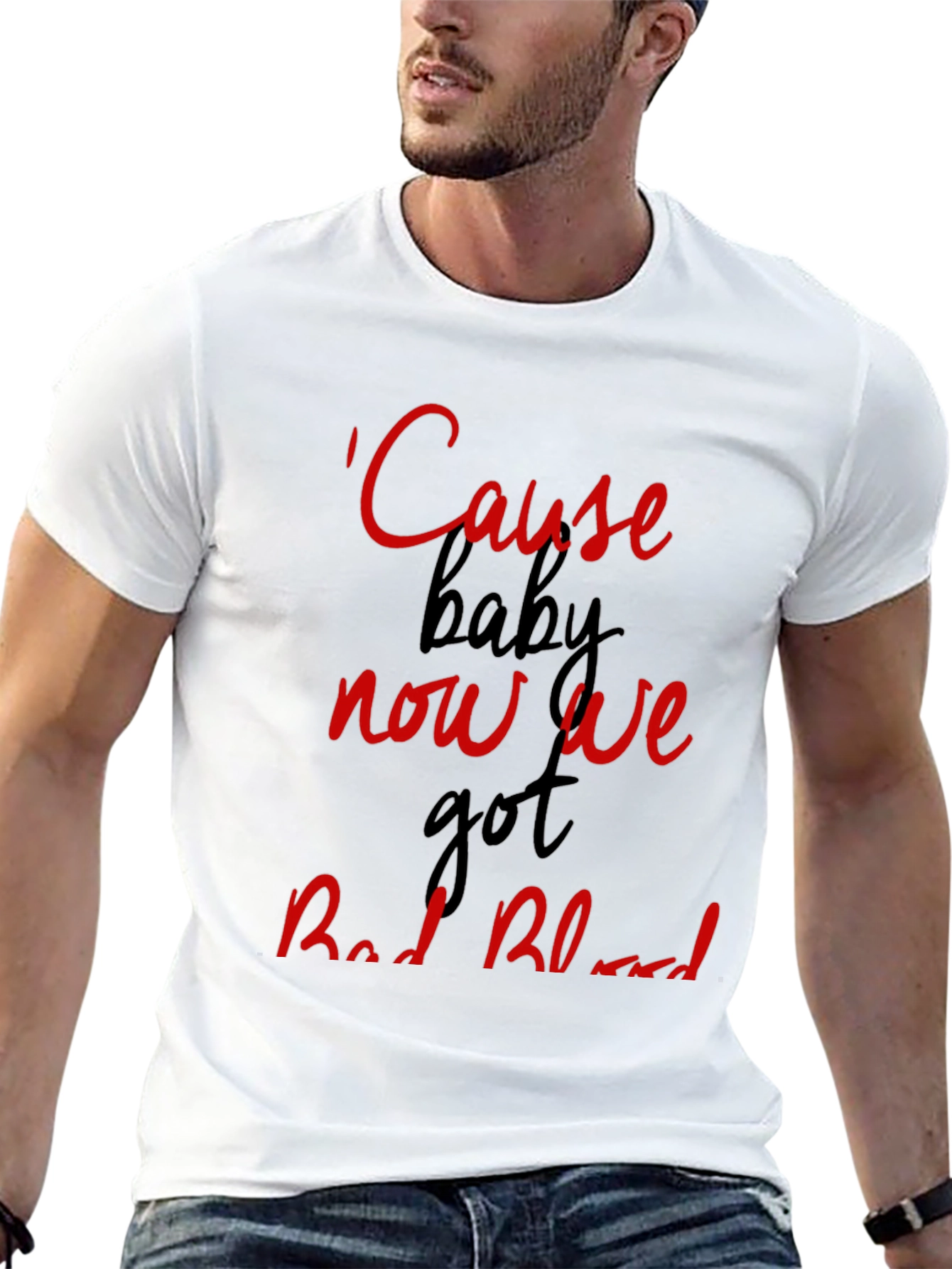 Cause Baby Now We Got Bad Blood Graphic Tee