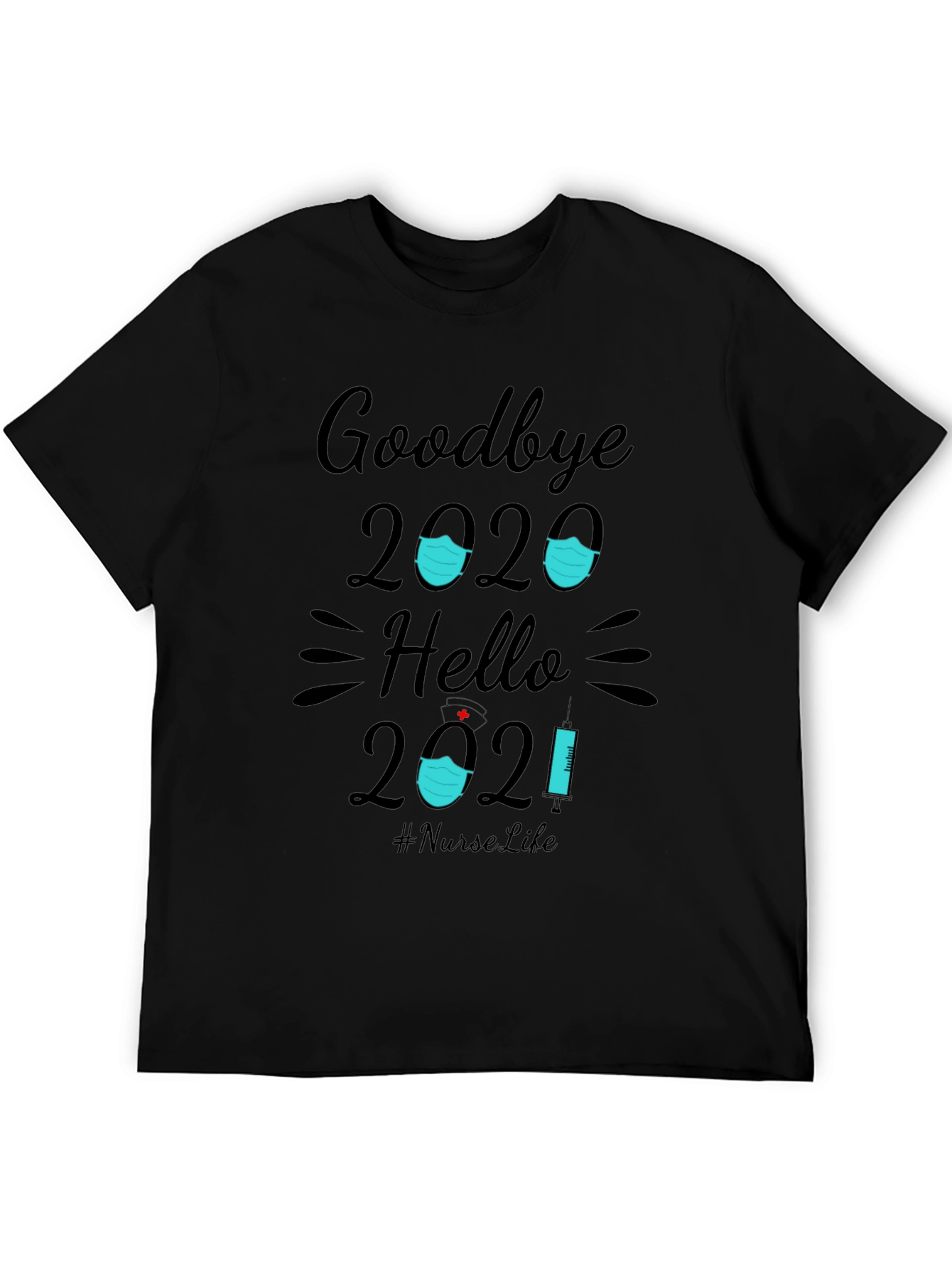Goodbye 2020 Hello 2021 Nurse T-Shirt