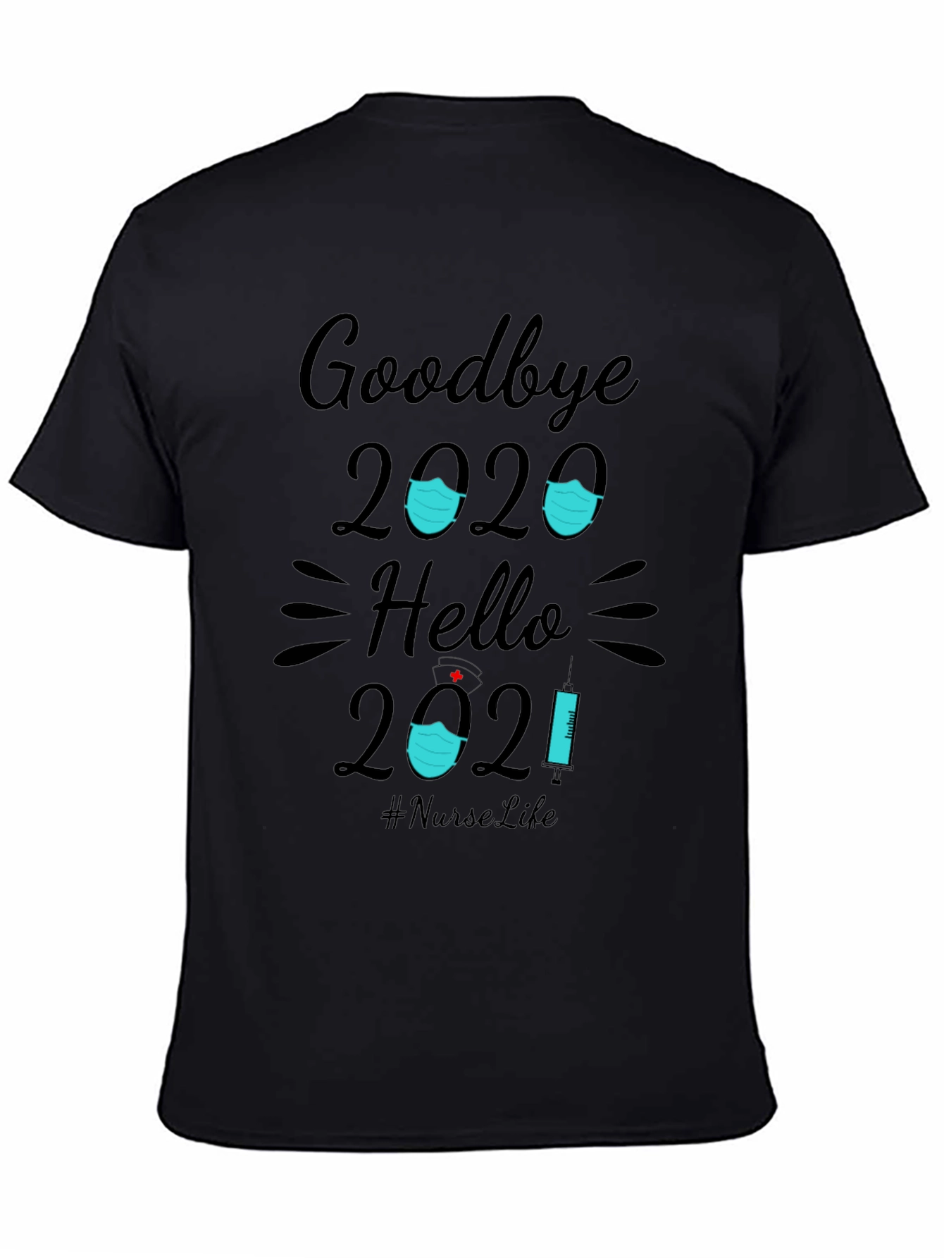 Goodbye 2020 Hello 2021 Nurse T-Shirt