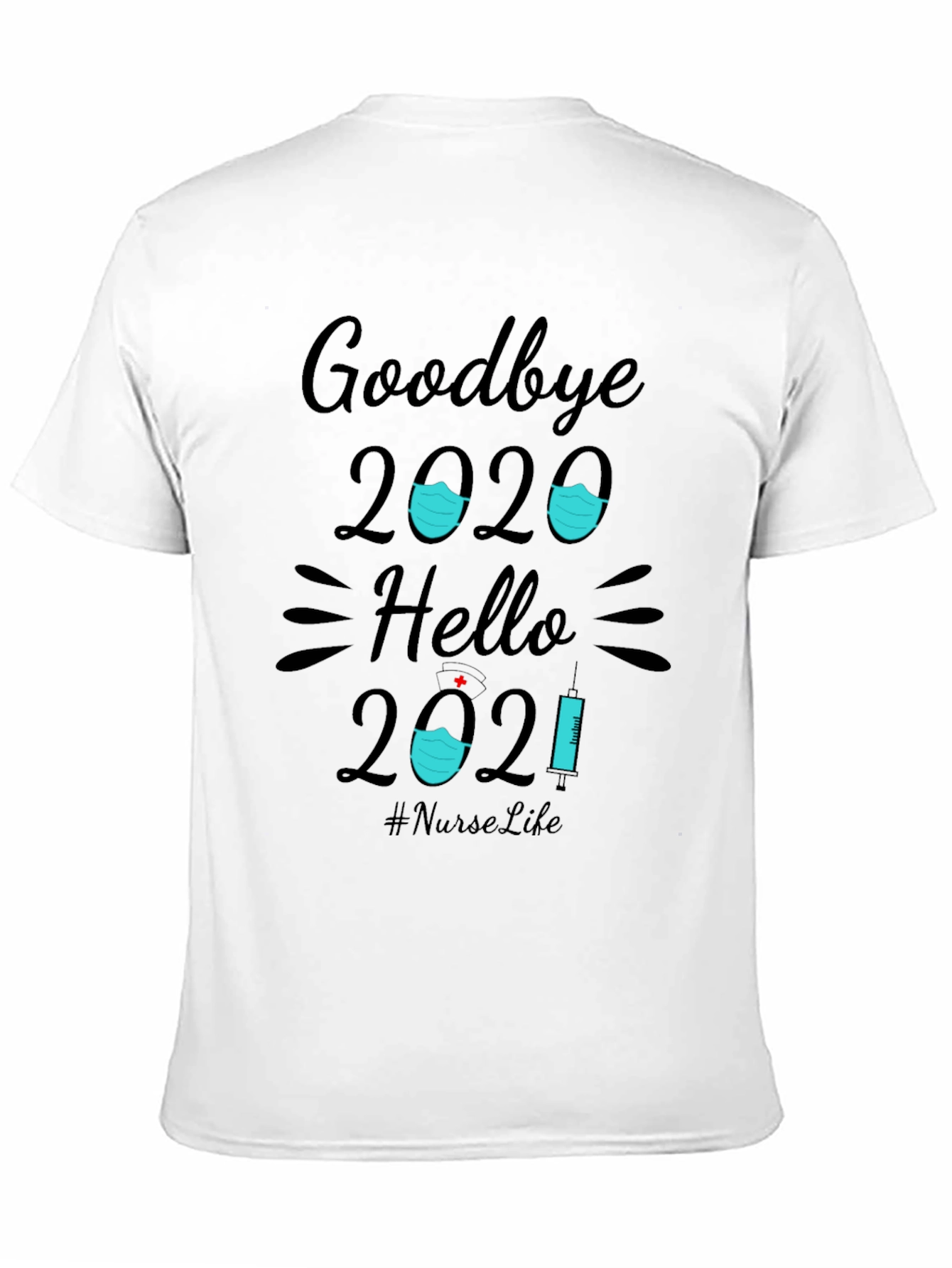 Goodbye 2020 Hello 2021 Nurse T-Shirt