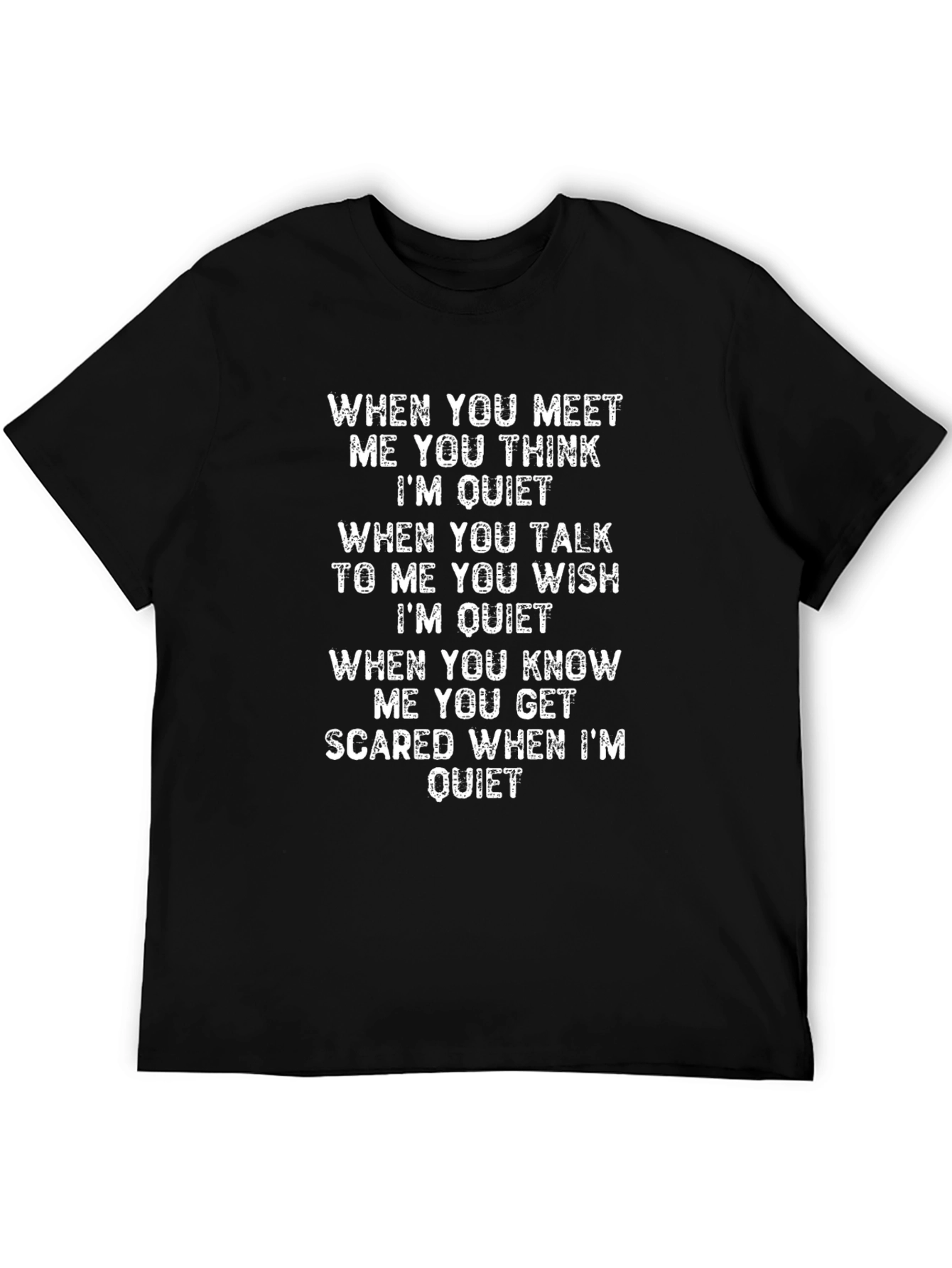 Funny T-Shirt - When Im Quiet