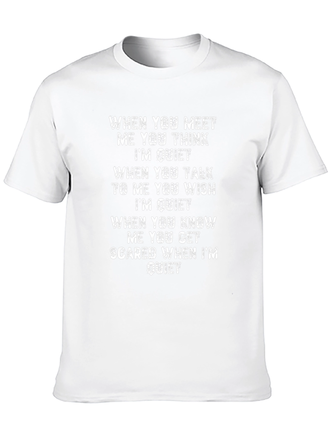 Funny T-Shirt - When Im Quiet