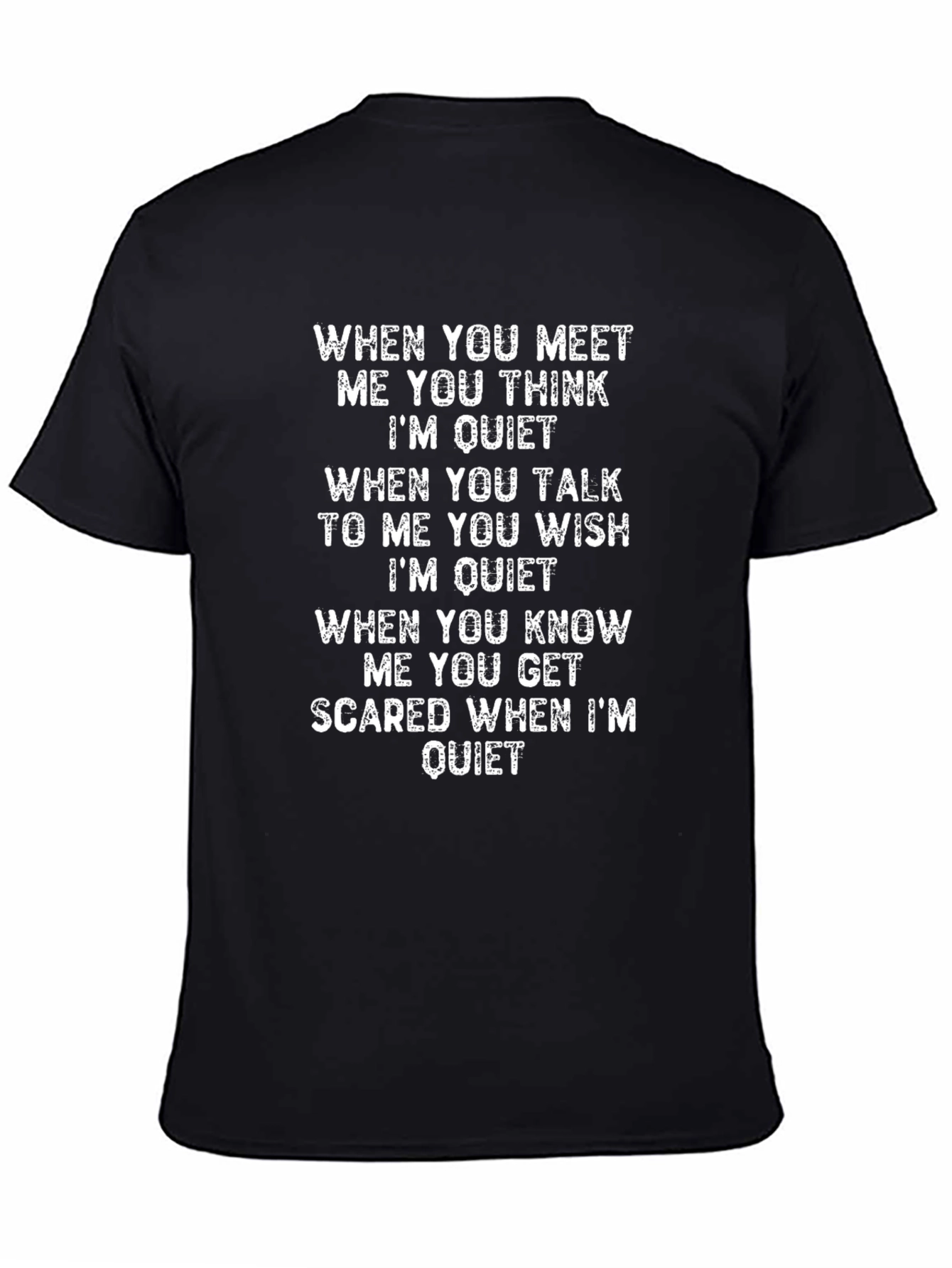 Funny T-Shirt - When Im Quiet
