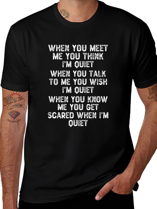 Funny T-Shirt - When Im Quiet