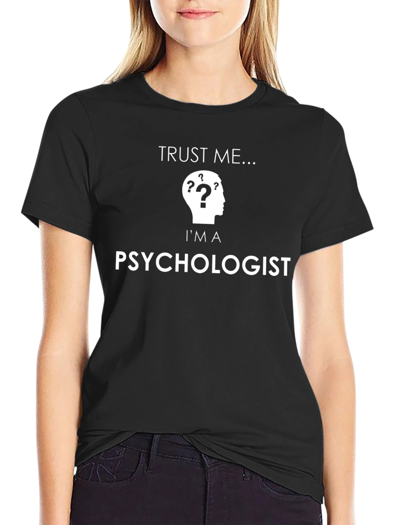 Trust Me Im A Psychologist Black T-Shirt