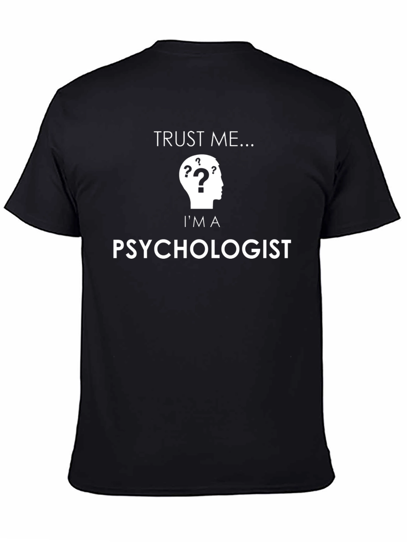 Trust Me Im A Psychologist Black T-Shirt