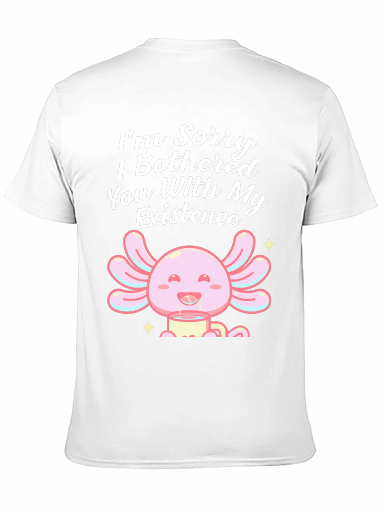 Sorry I Bothered You Axolotl T-Shirt