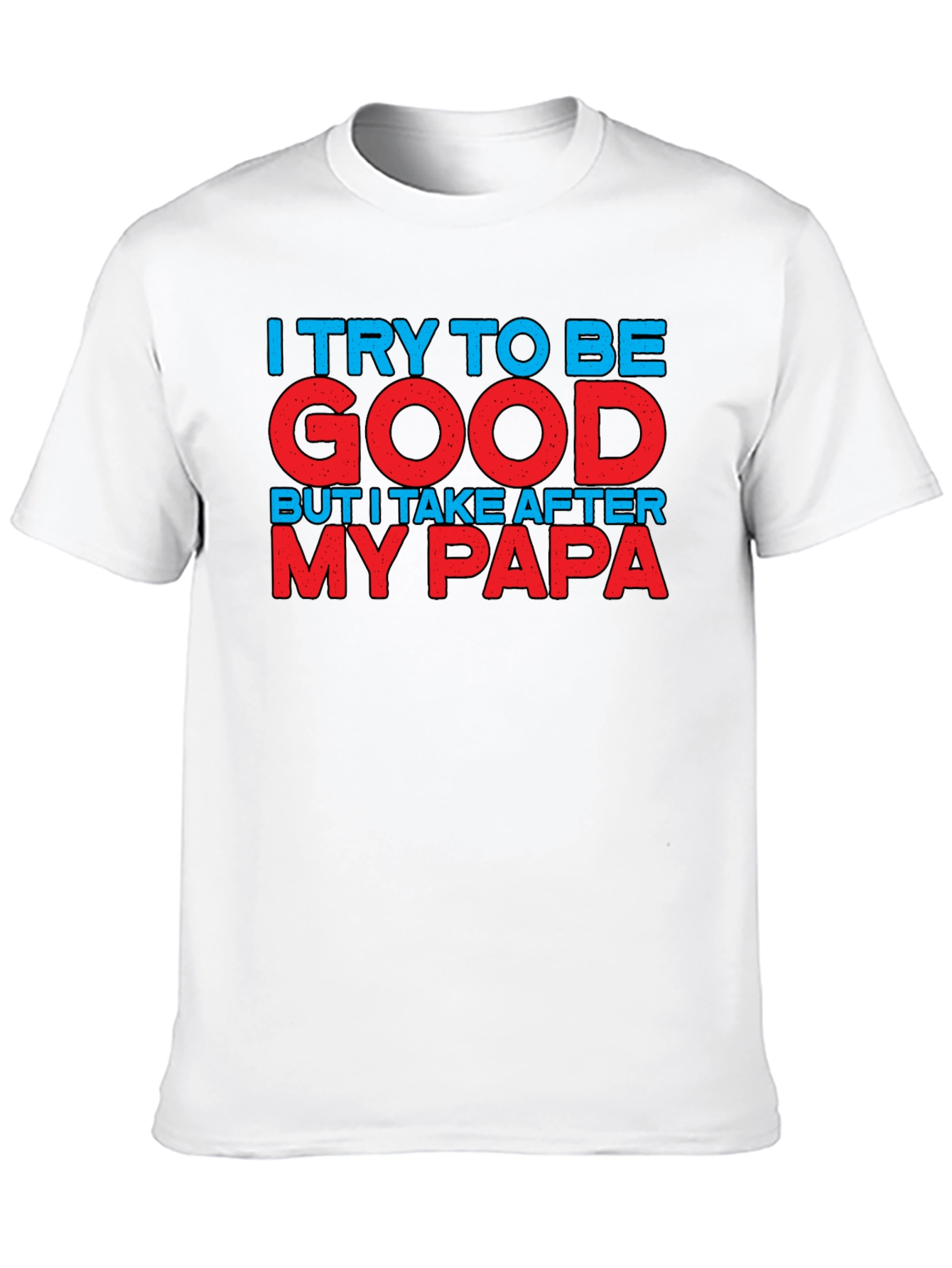 Funny I Take After My Papa Black T-Shirt